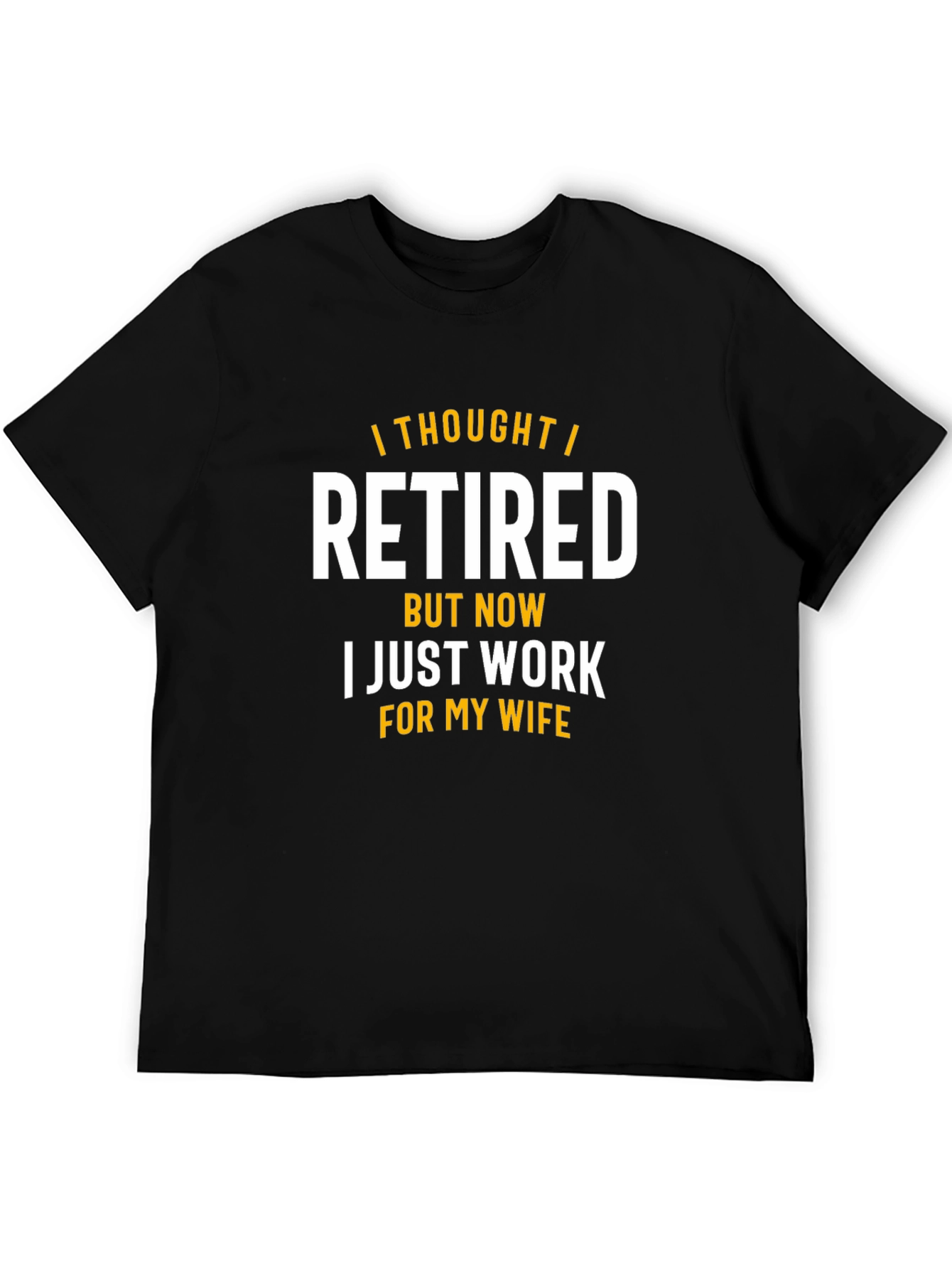 Funny Retired Now Wifes Employee T-Shirt