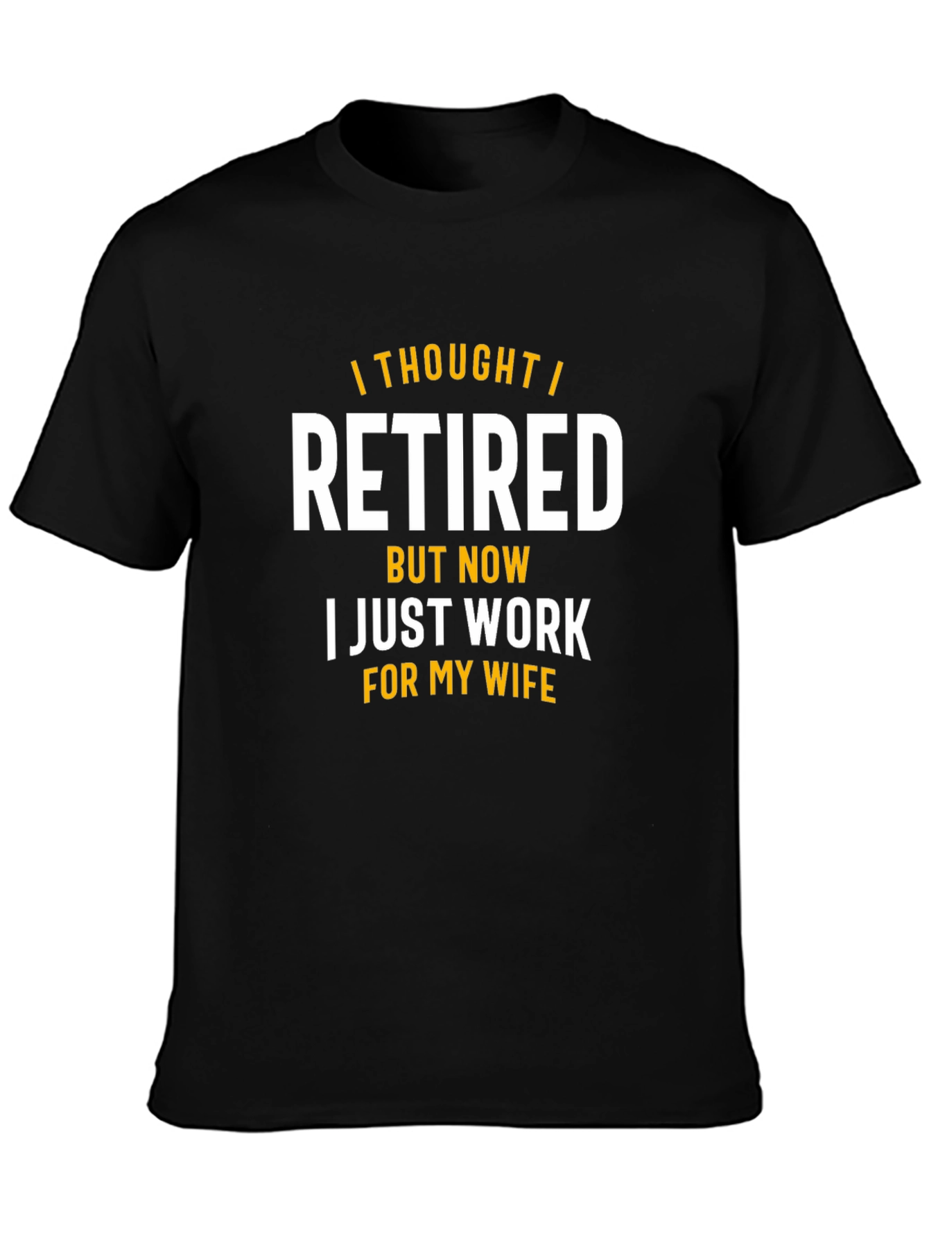 Funny Retired Now Wifes Employee T-Shirt