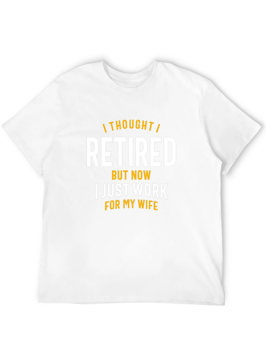 Funny Retired Now Wifes Employee T-Shirt