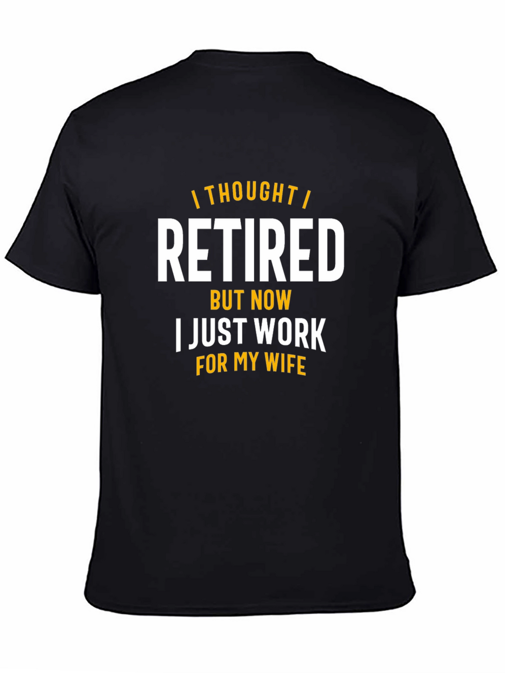Funny Retired Now Wifes Employee T-Shirt