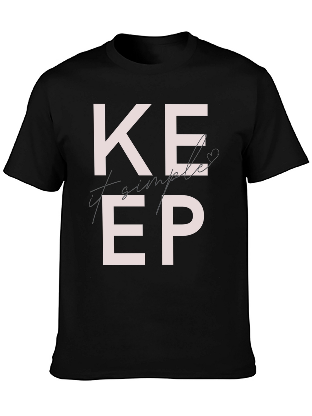 Keep It Simple Graphic T-Shirt