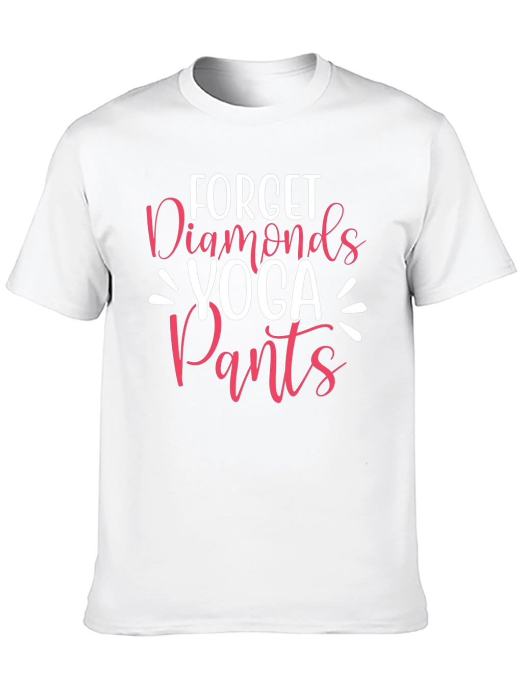 Forget Diamonds Yoga Pants Graphic T-Shirt