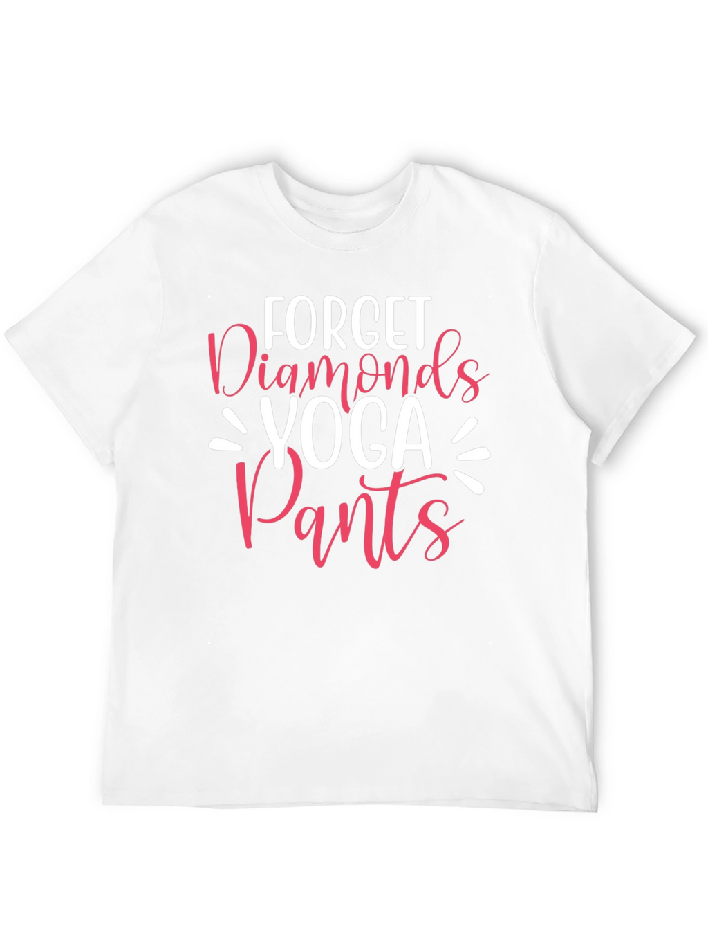 Forget Diamonds Yoga Pants Graphic T-Shirt