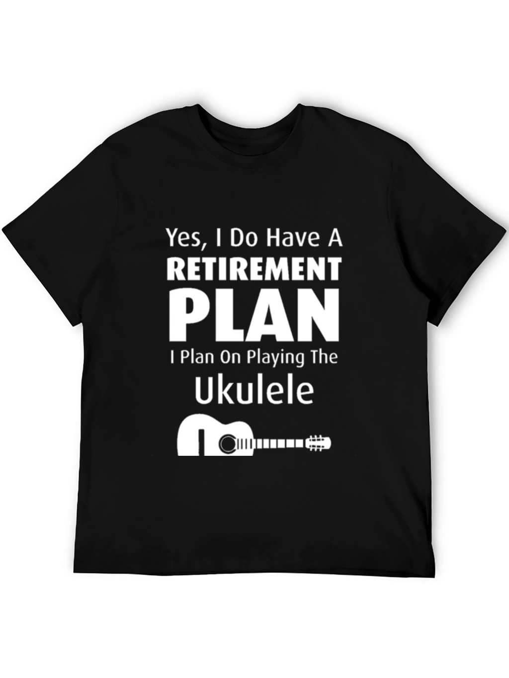 Retirement Plan Ukulele T-Shirt