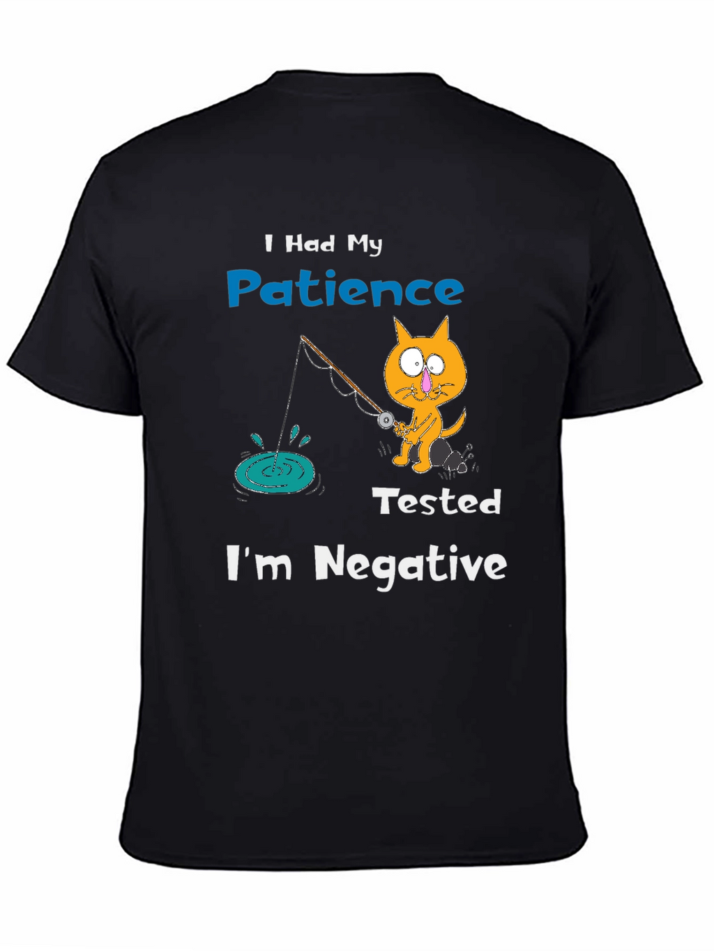 Patience Tested Negative Cat Fishing T-Shirt