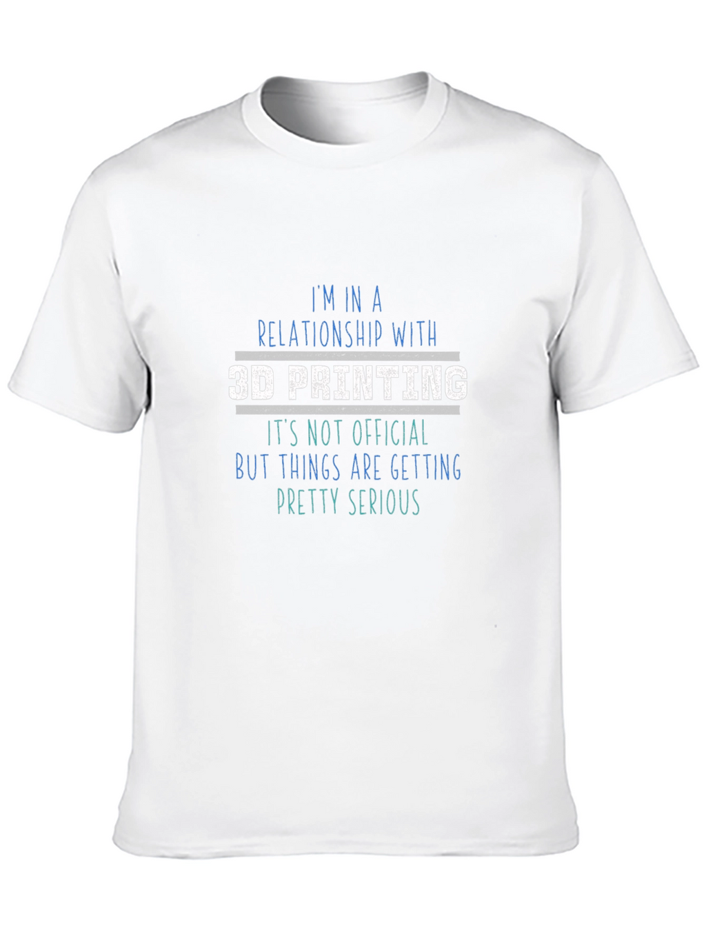 3D Printing Relationship T-Shirt - Geeky Hobbyist Tee