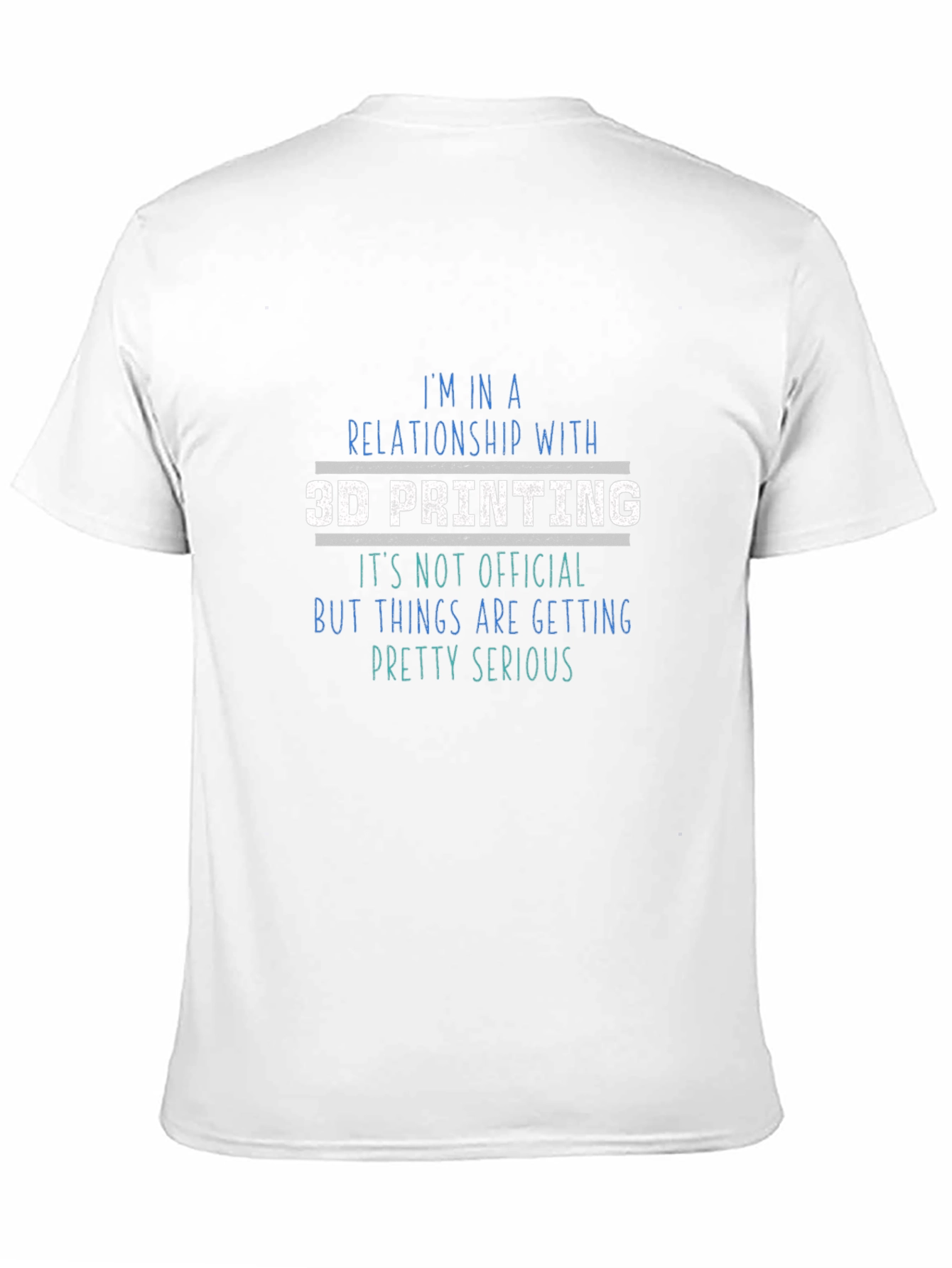 3D Printing Relationship T-Shirt - Geeky Hobbyist Tee