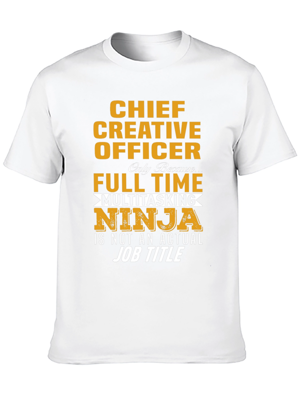 Chief Creative Officer T-Shirt - Multitasking Ninja