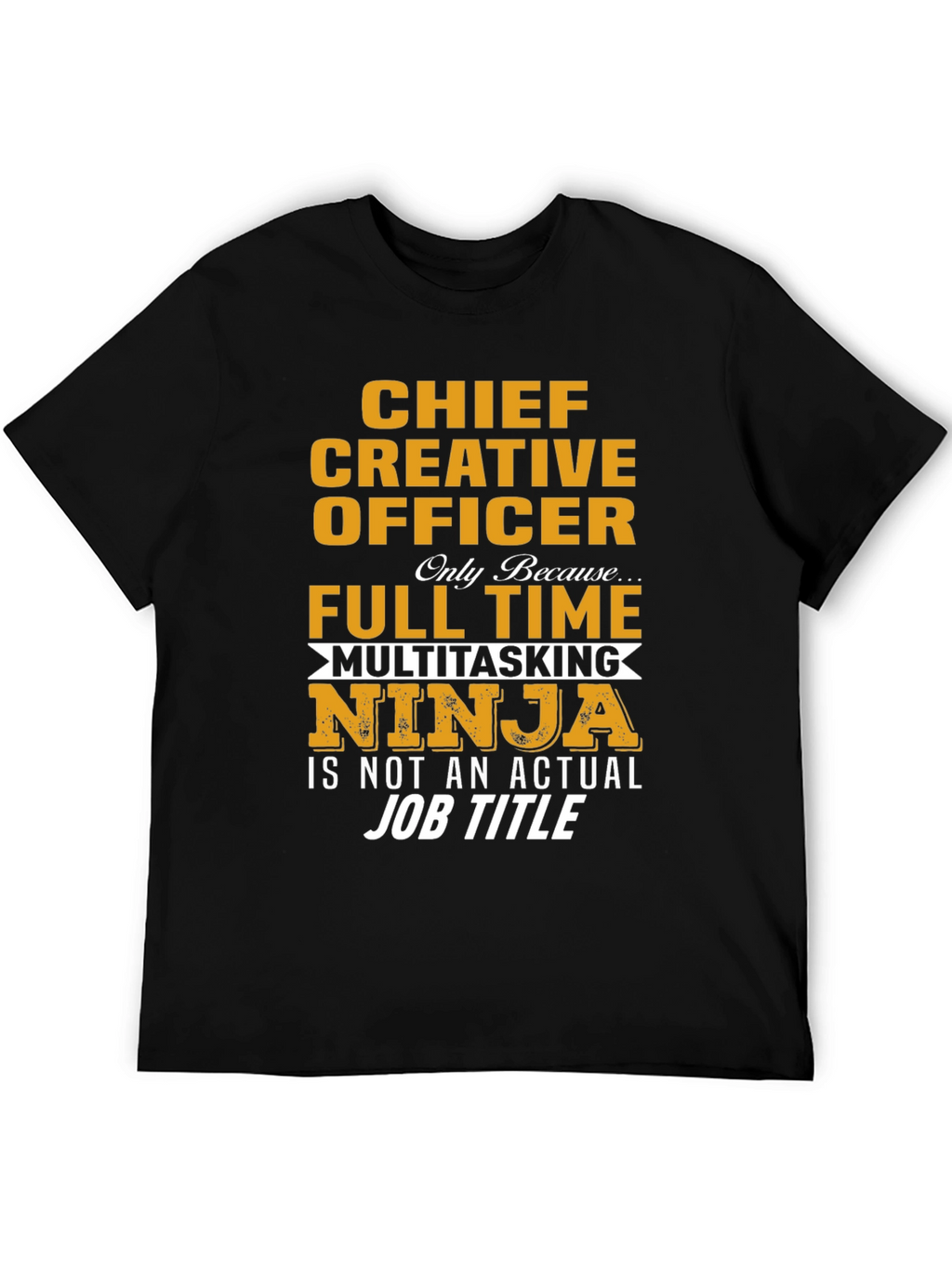 Chief Creative Officer T-Shirt - Multitasking Ninja