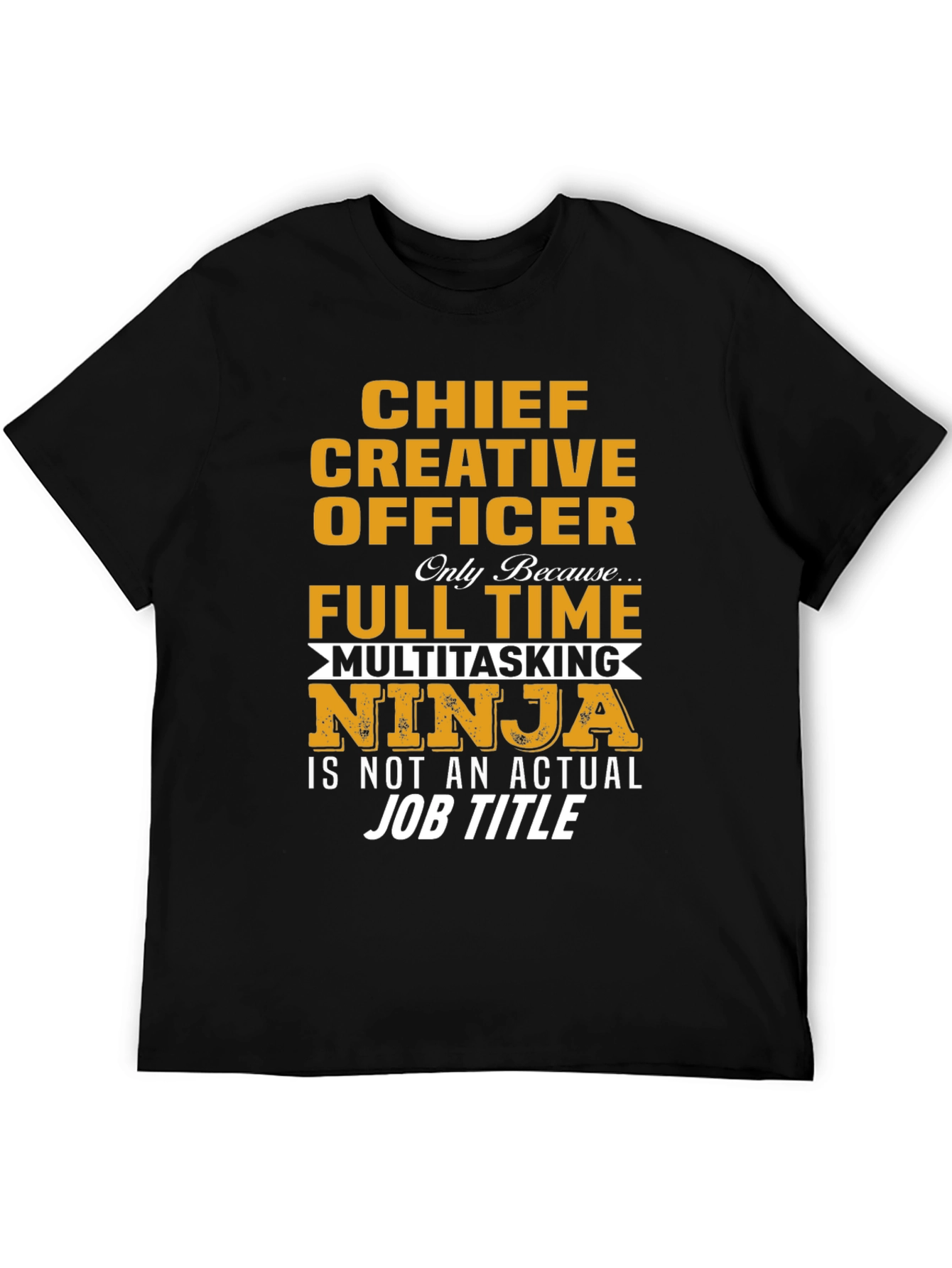 Chief Creative Officer T-Shirt - Multitasking Ninja