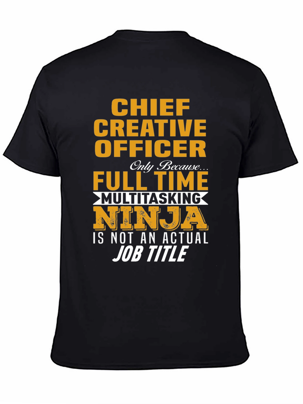 Chief Creative Officer T-Shirt - Multitasking Ninja