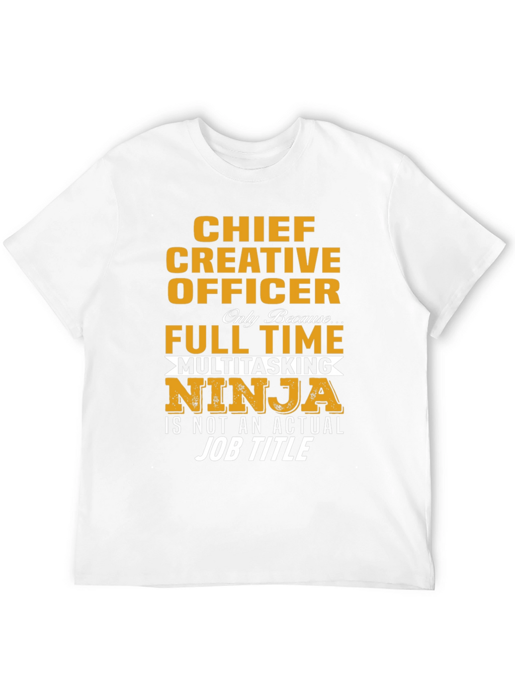 Chief Creative Officer T-Shirt - Multitasking Ninja