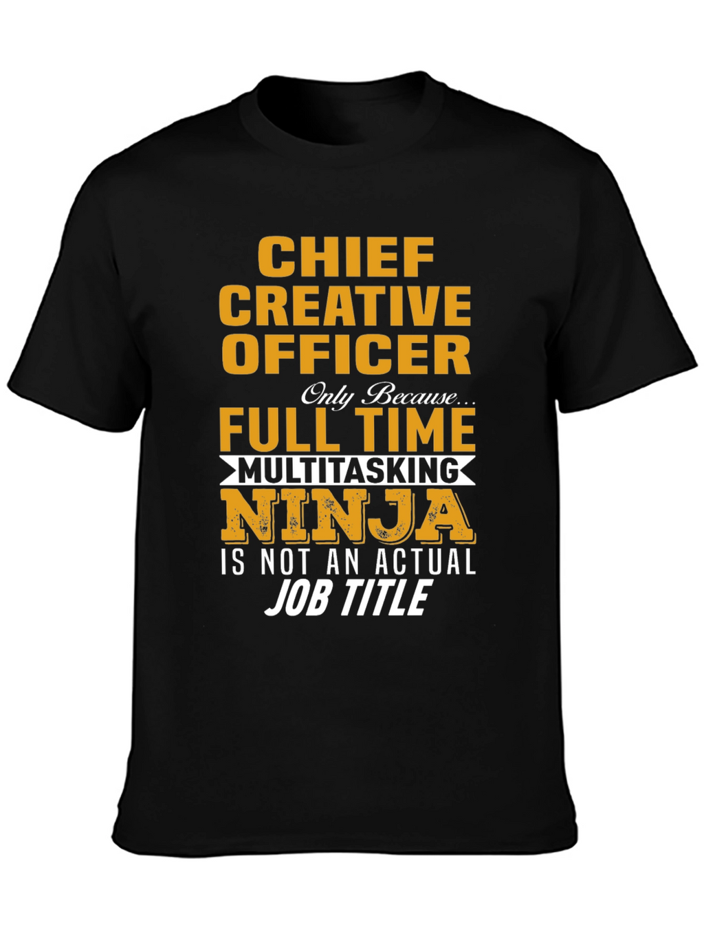 Chief Creative Officer T-Shirt - Multitasking Ninja