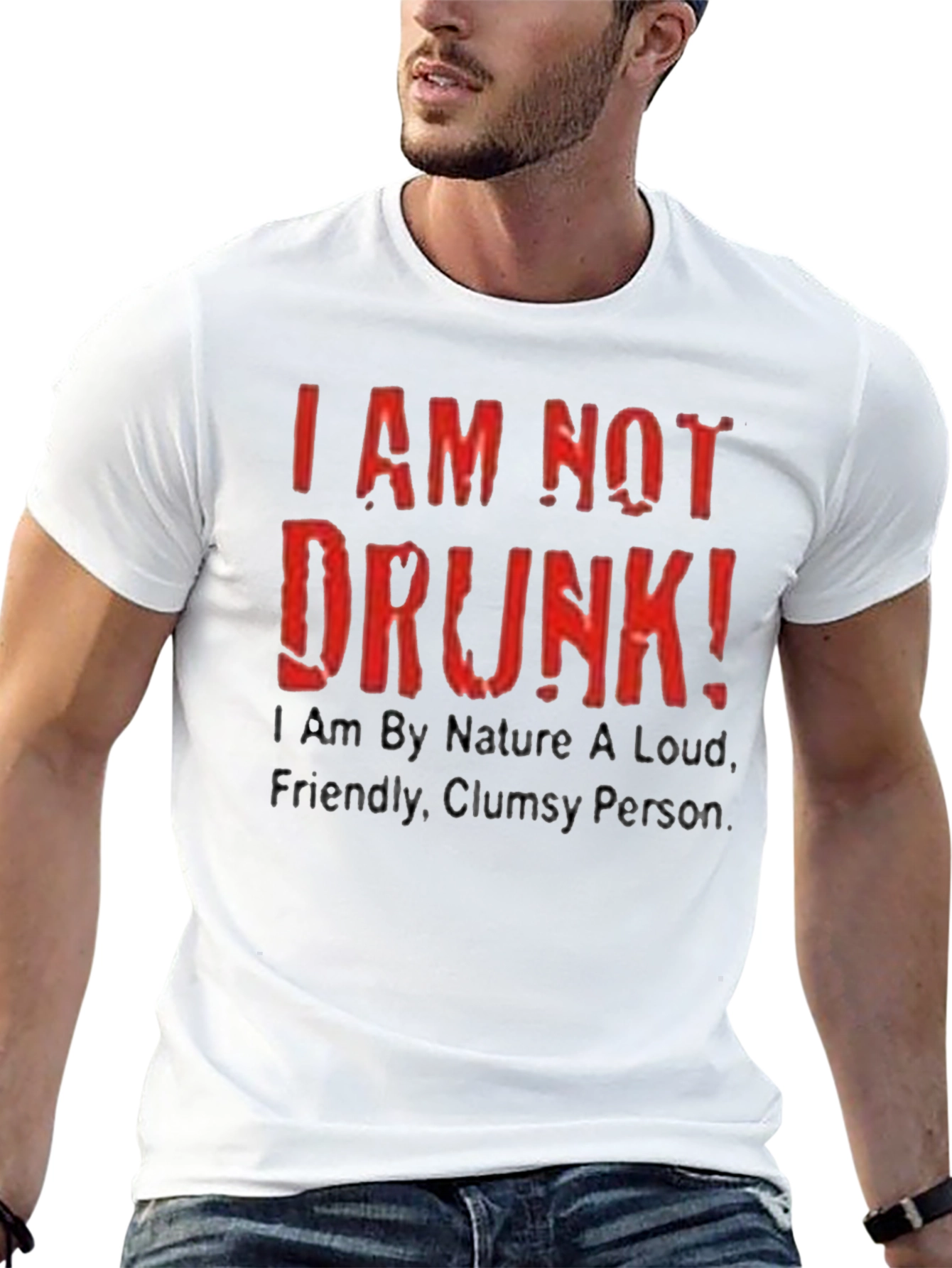 Funny I AM NOT DRUNK! Graphic Tee