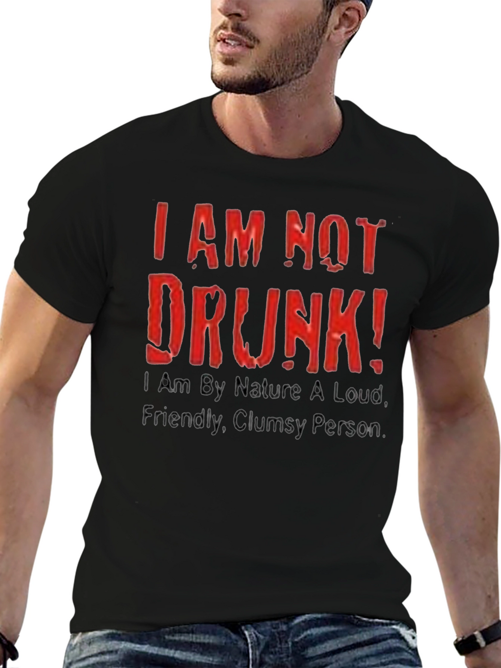 Funny I AM NOT DRUNK! Graphic Tee