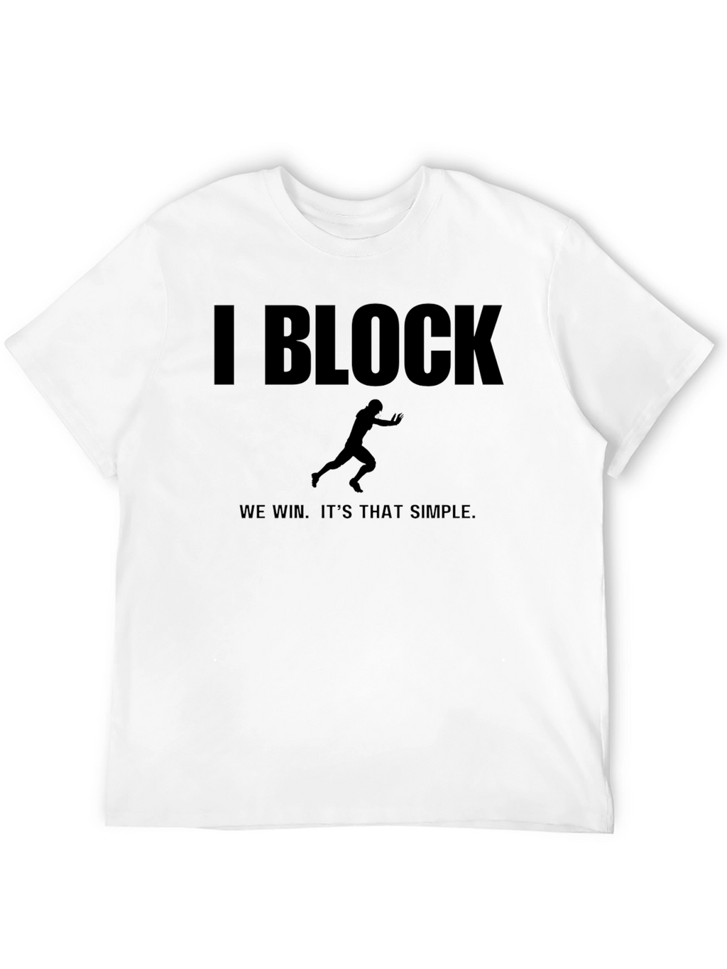 I Block We Win Football T-Shirt - Black