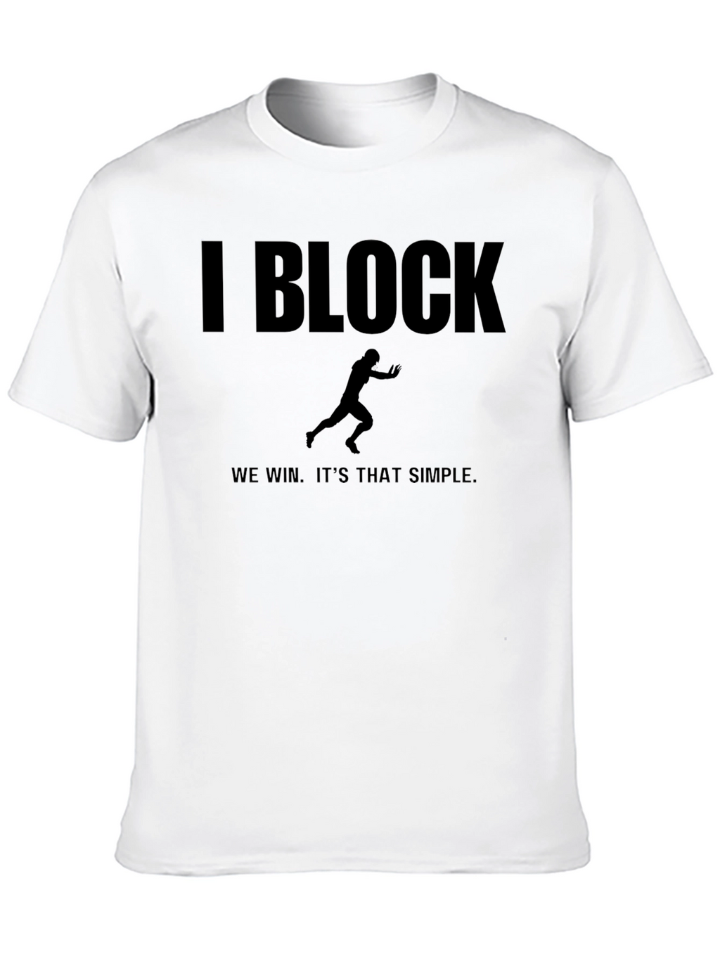 I Block We Win Football T-Shirt - Black
