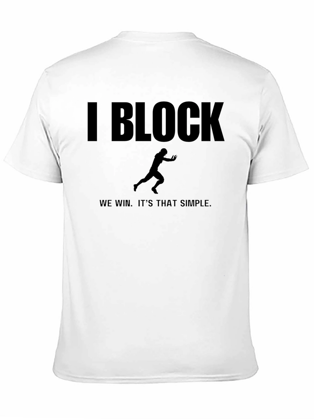 I Block We Win Football T-Shirt - Black