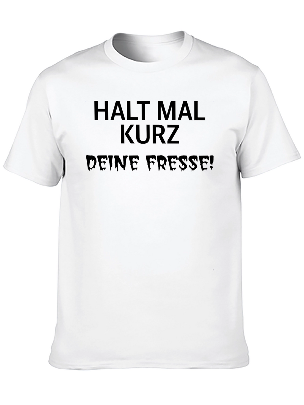 Edgy Black Tee - Halt Mal Kurz Deine Fresse!