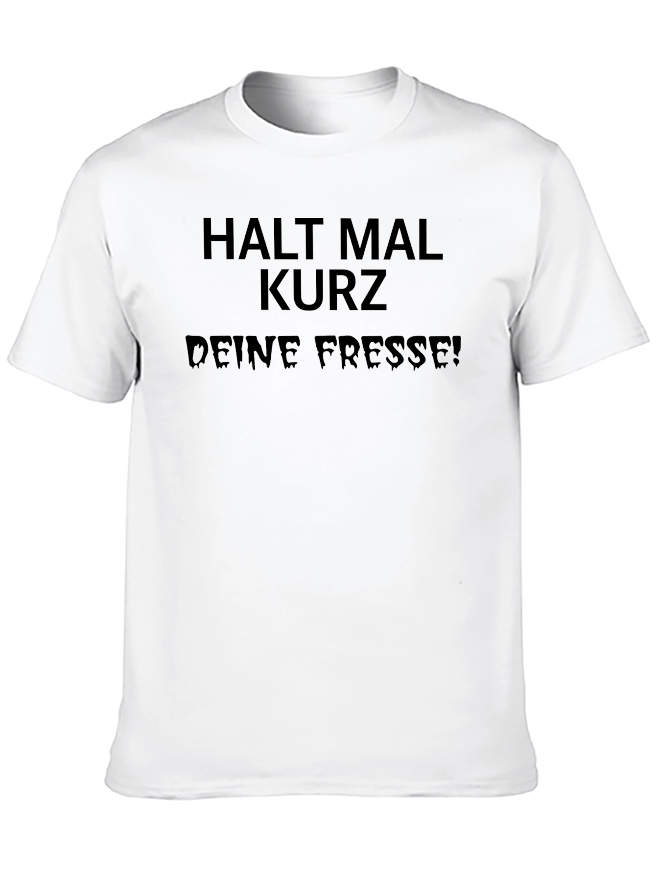 Edgy Black Tee - Halt Mal Kurz Deine Fresse!