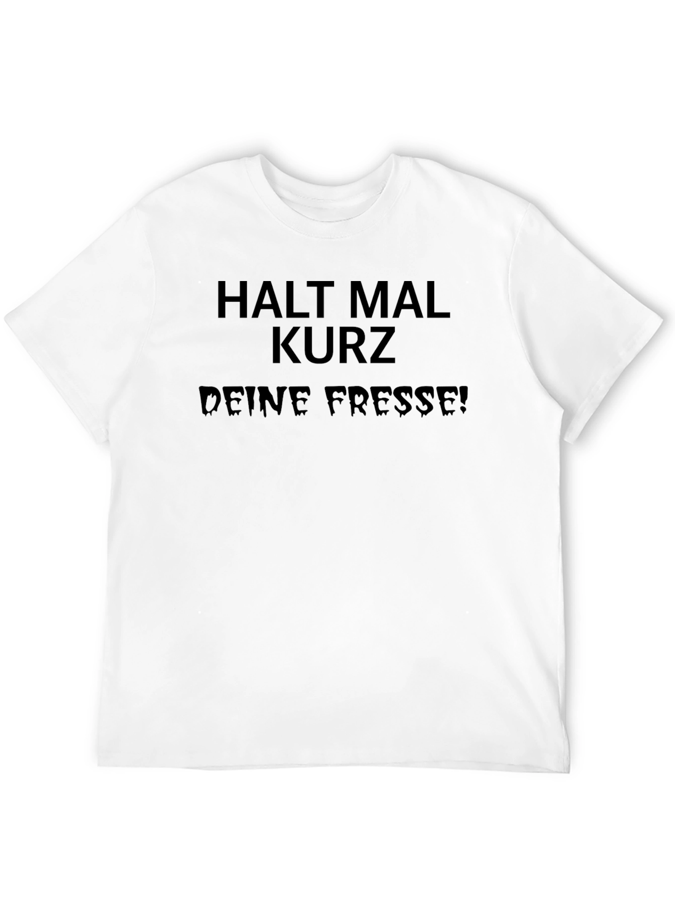 Edgy Black Tee - Halt Mal Kurz Deine Fresse!