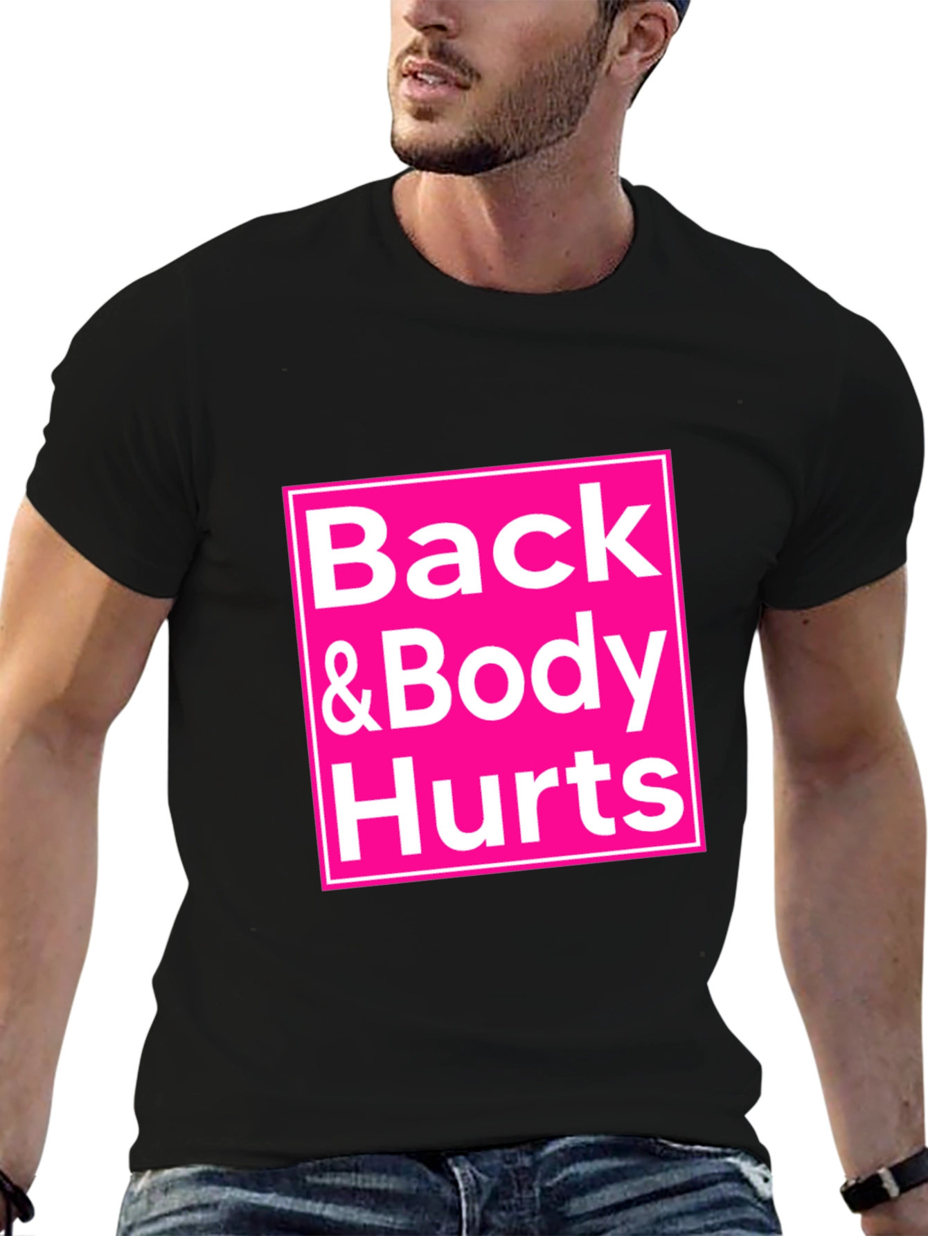 Back & Body Hurts T-Shirt