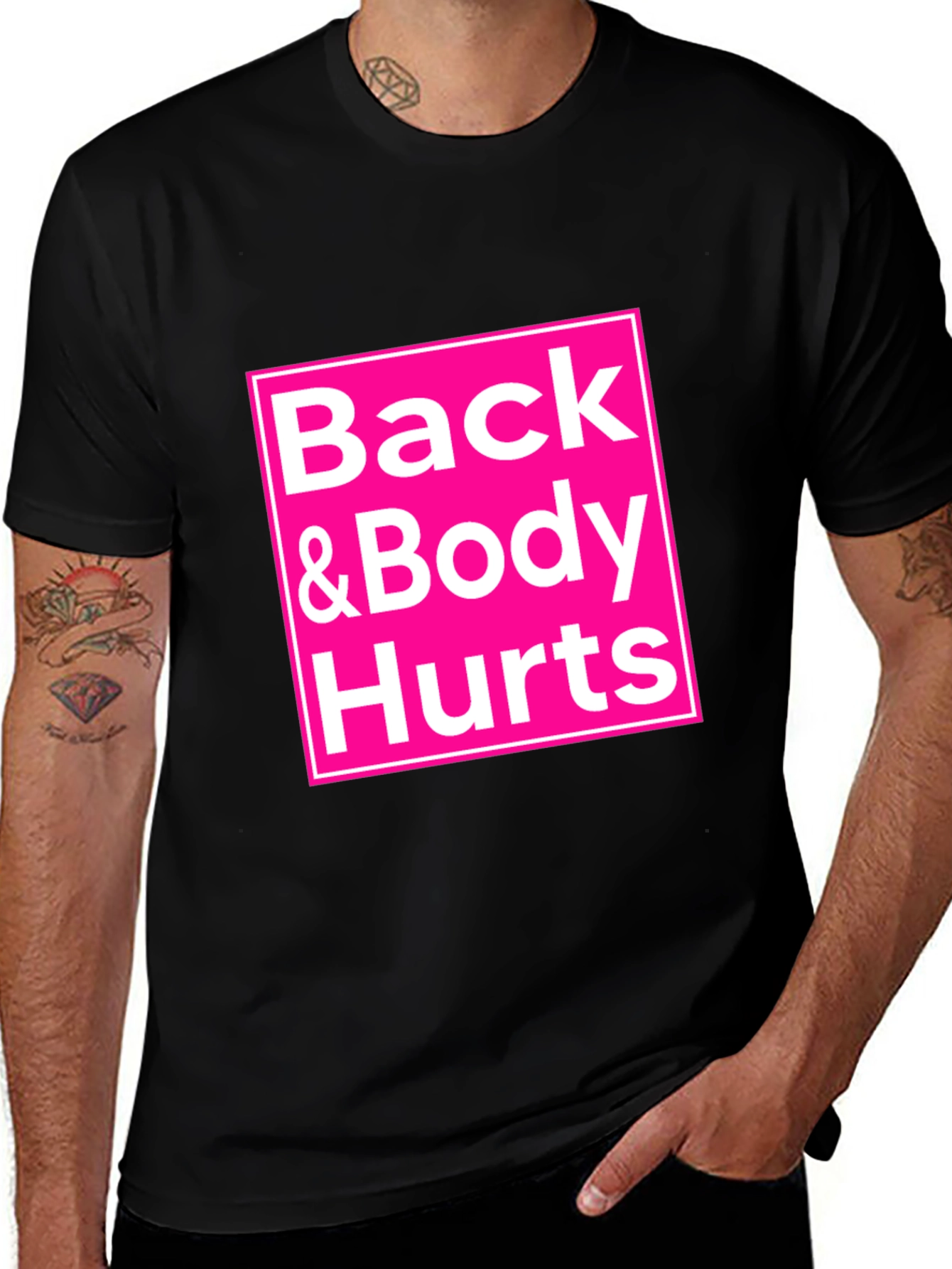 Back & Body Hurts T-Shirt