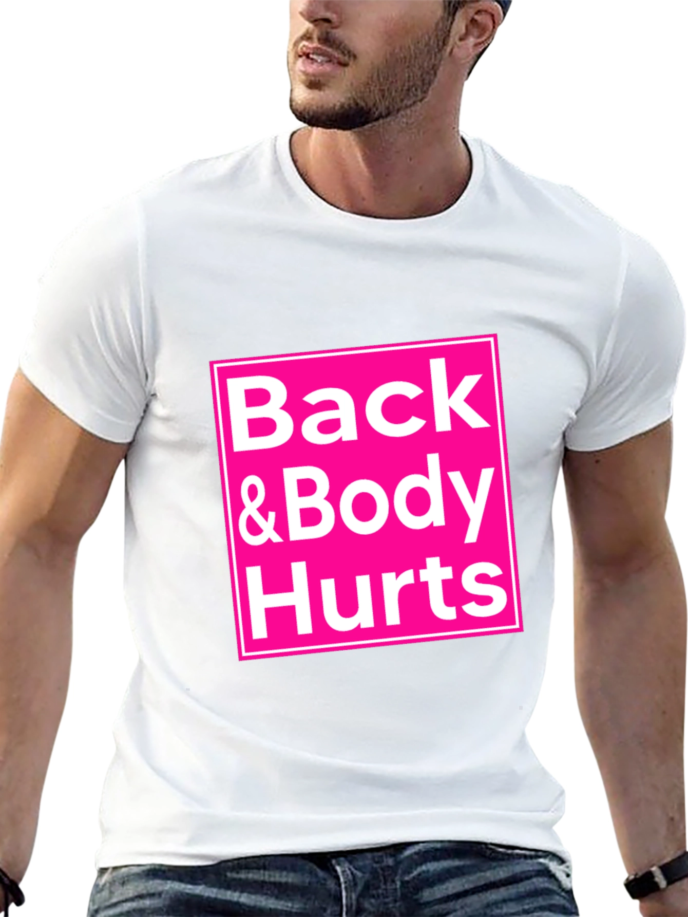 Back & Body Hurts T-Shirt