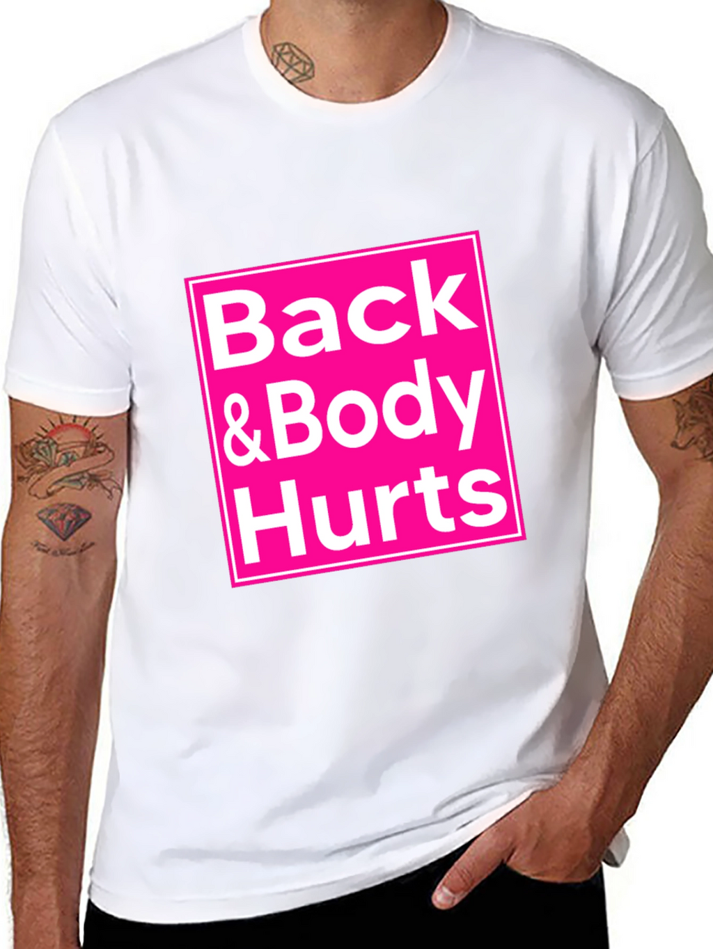 Back & Body Hurts T-Shirt