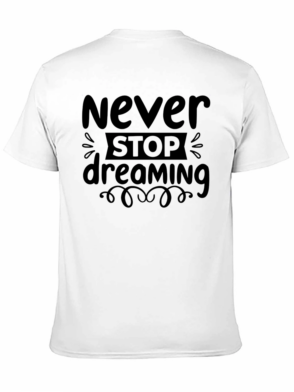 Never Stop Dreaming Graphic T-Shirt