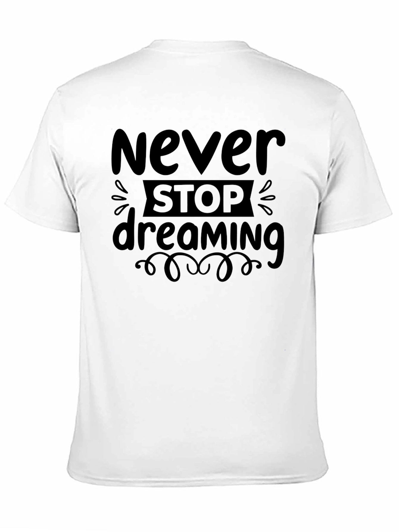 Never Stop Dreaming Graphic T-Shirt