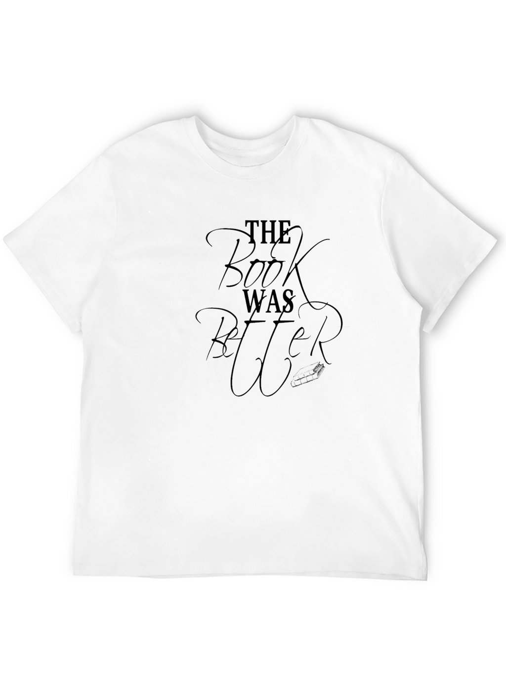 The Book Was Better Graphic Tee