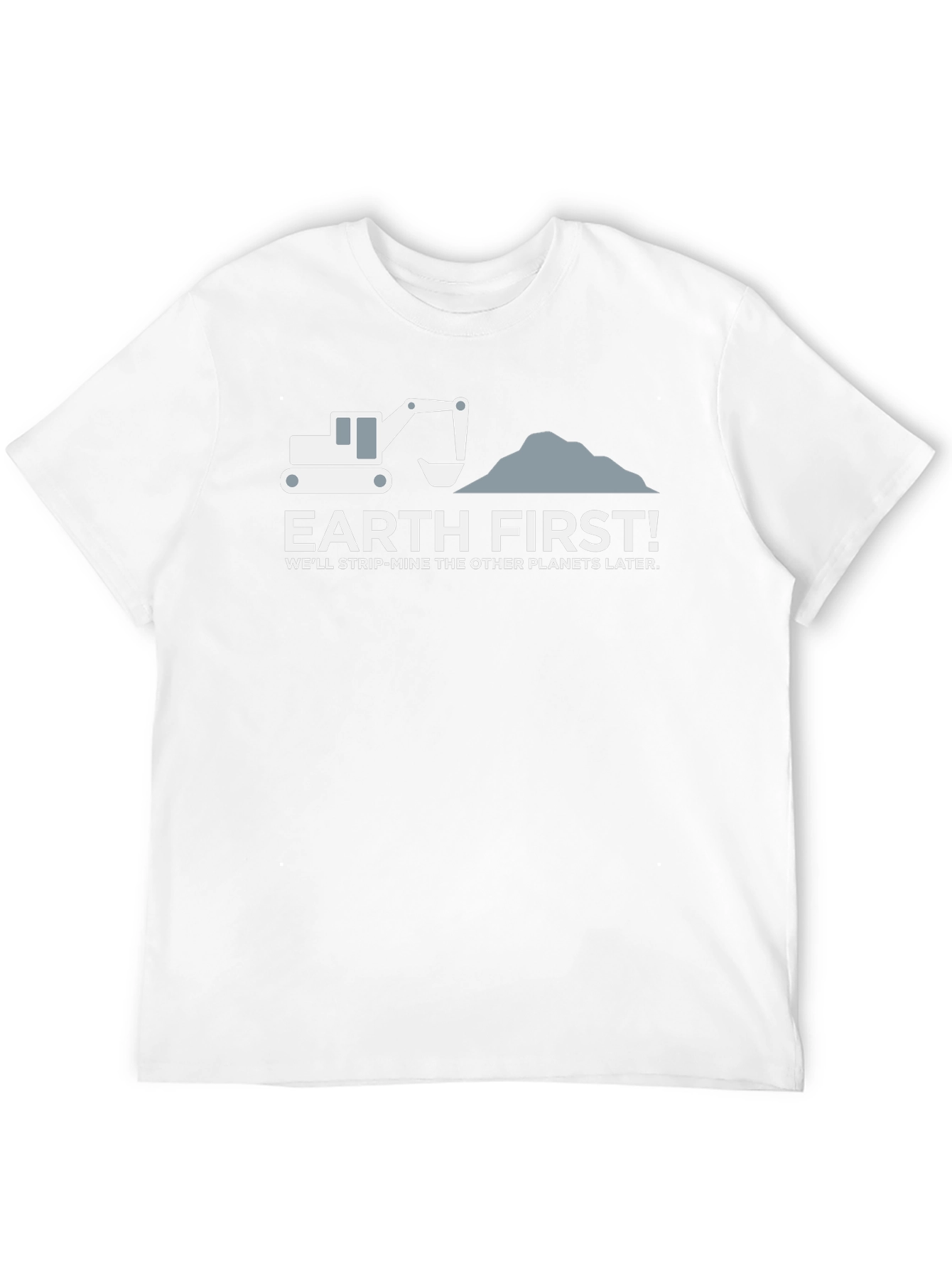 Earth First Slogan Graphic T-Shirt - Environmental Humor