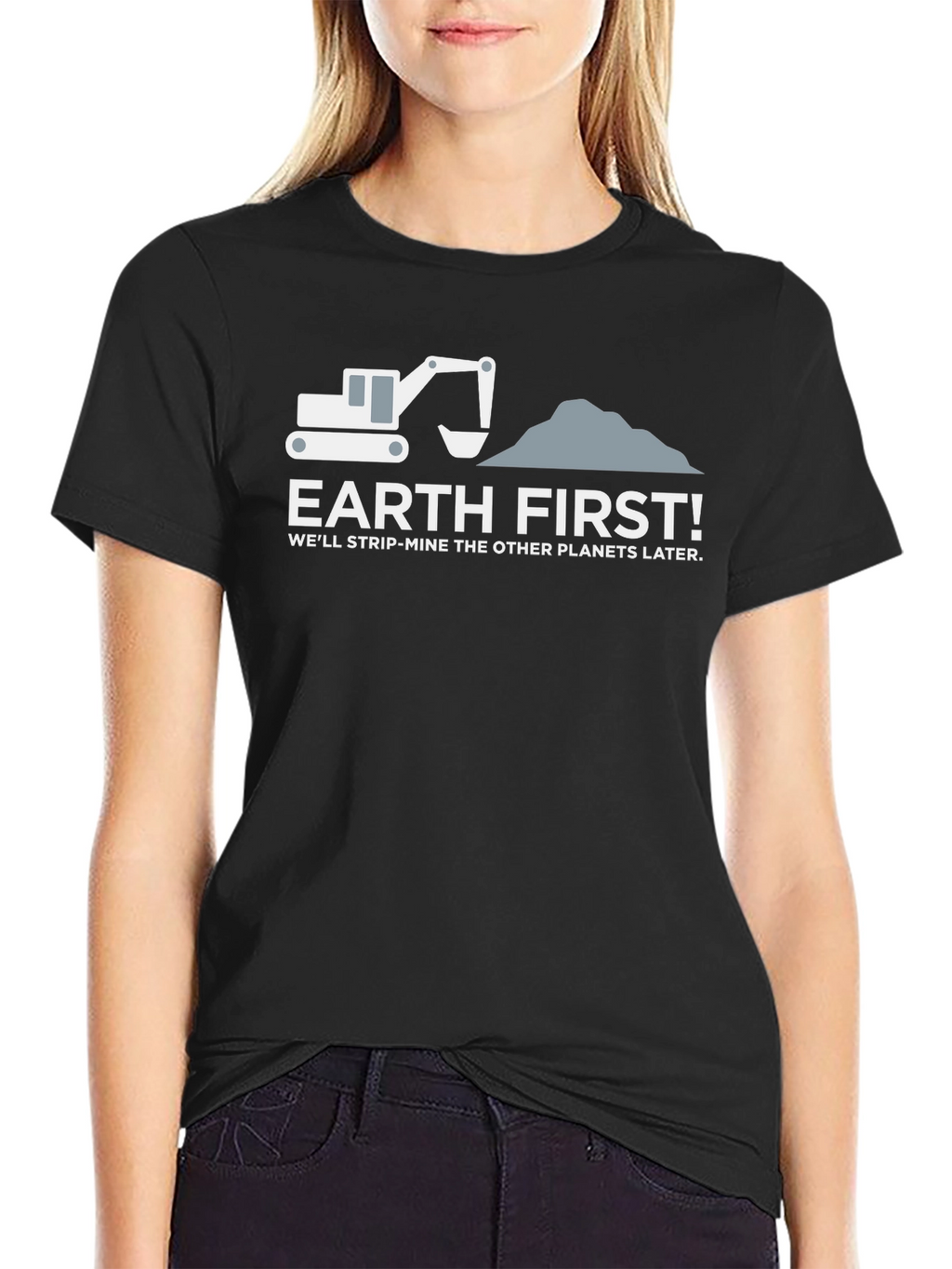 Earth First Slogan Graphic T-Shirt - Environmental Humor