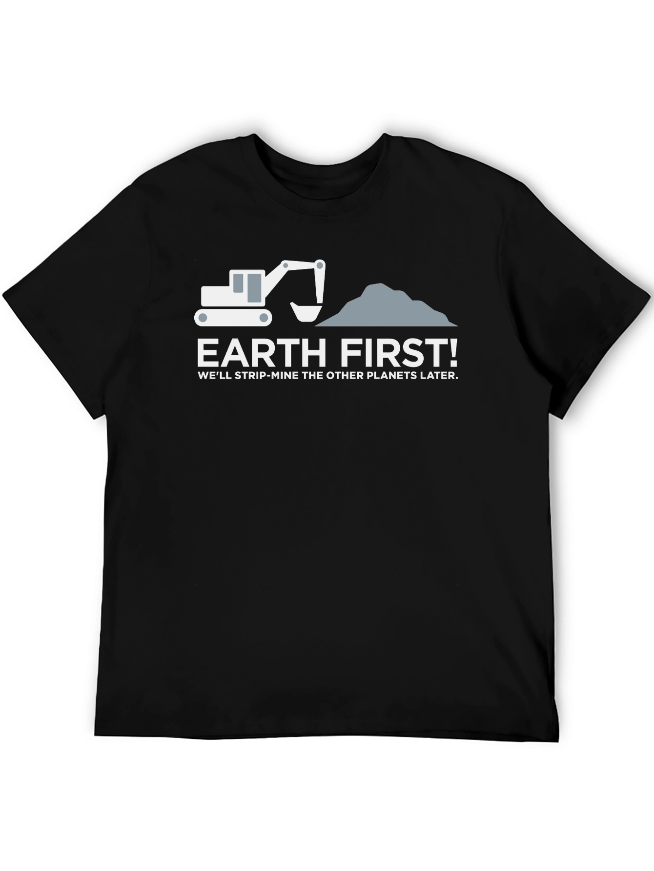 Earth First Slogan Graphic T-Shirt - Environmental Humor