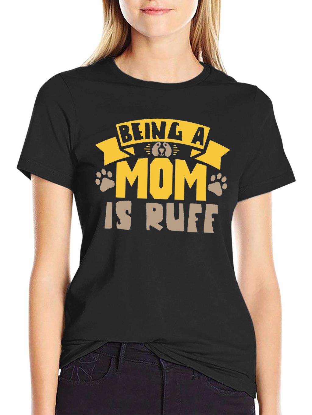 Being A Mom Is Ruff T-Shirt
