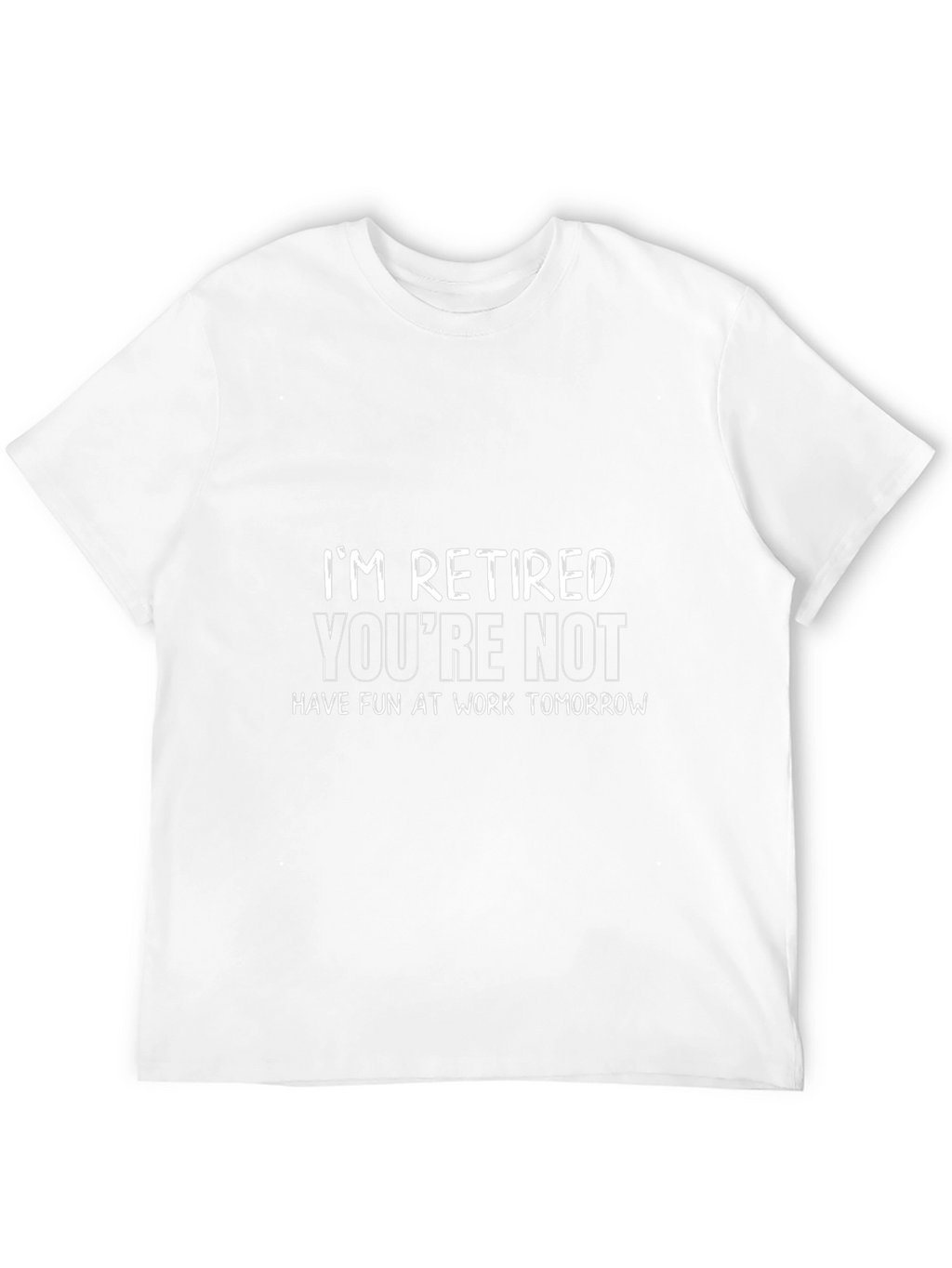 Retired T-Shirt - Funny Retirement Gift