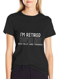Retired T-Shirt - Funny Retirement Gift