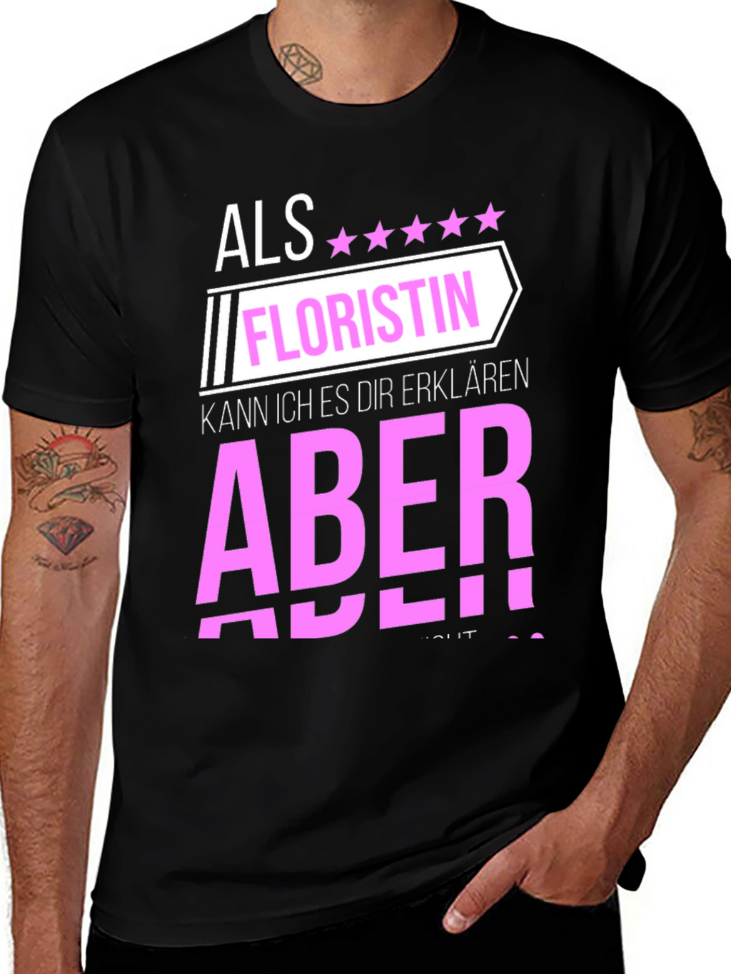Florist T-Shirt: Als Floristin Aber!
