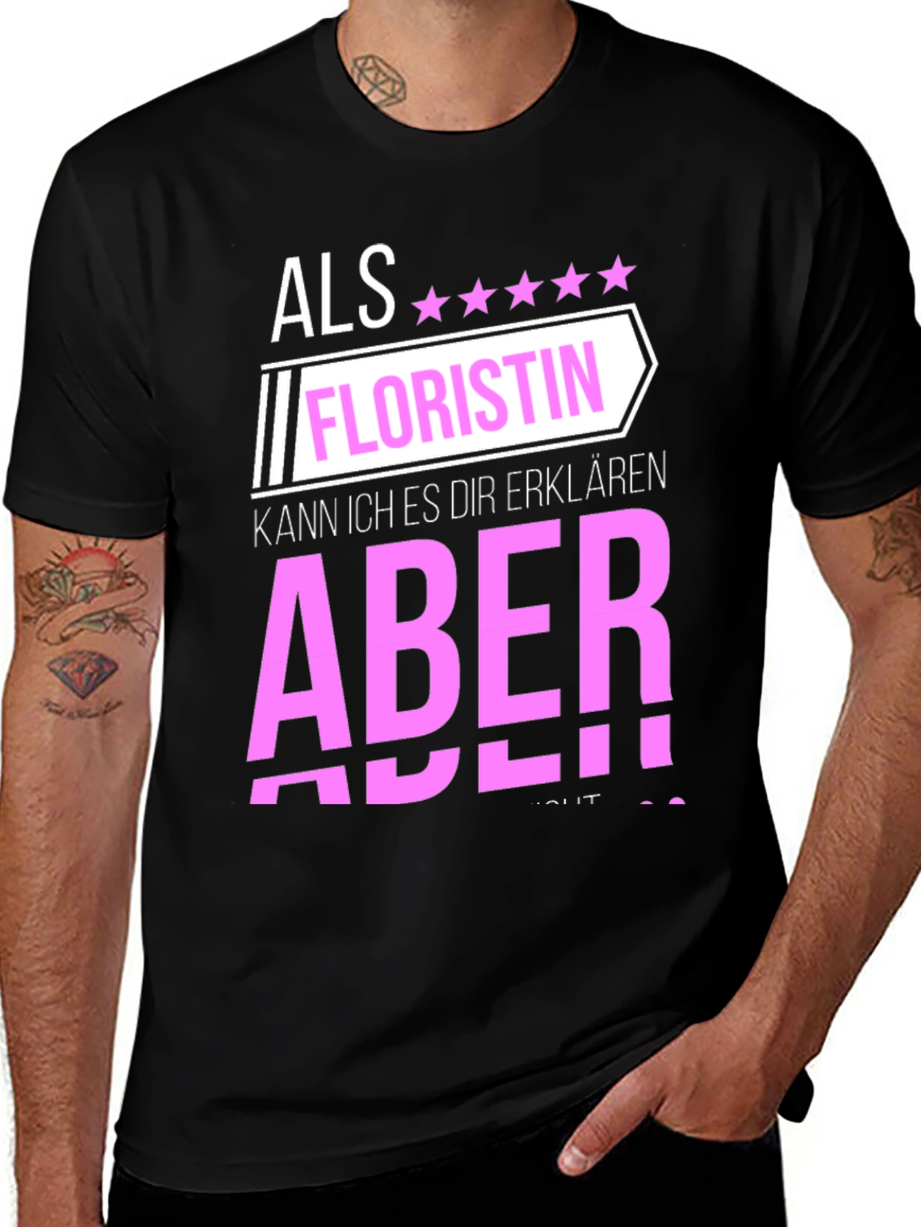 Florist T-Shirt: Als Floristin Aber!