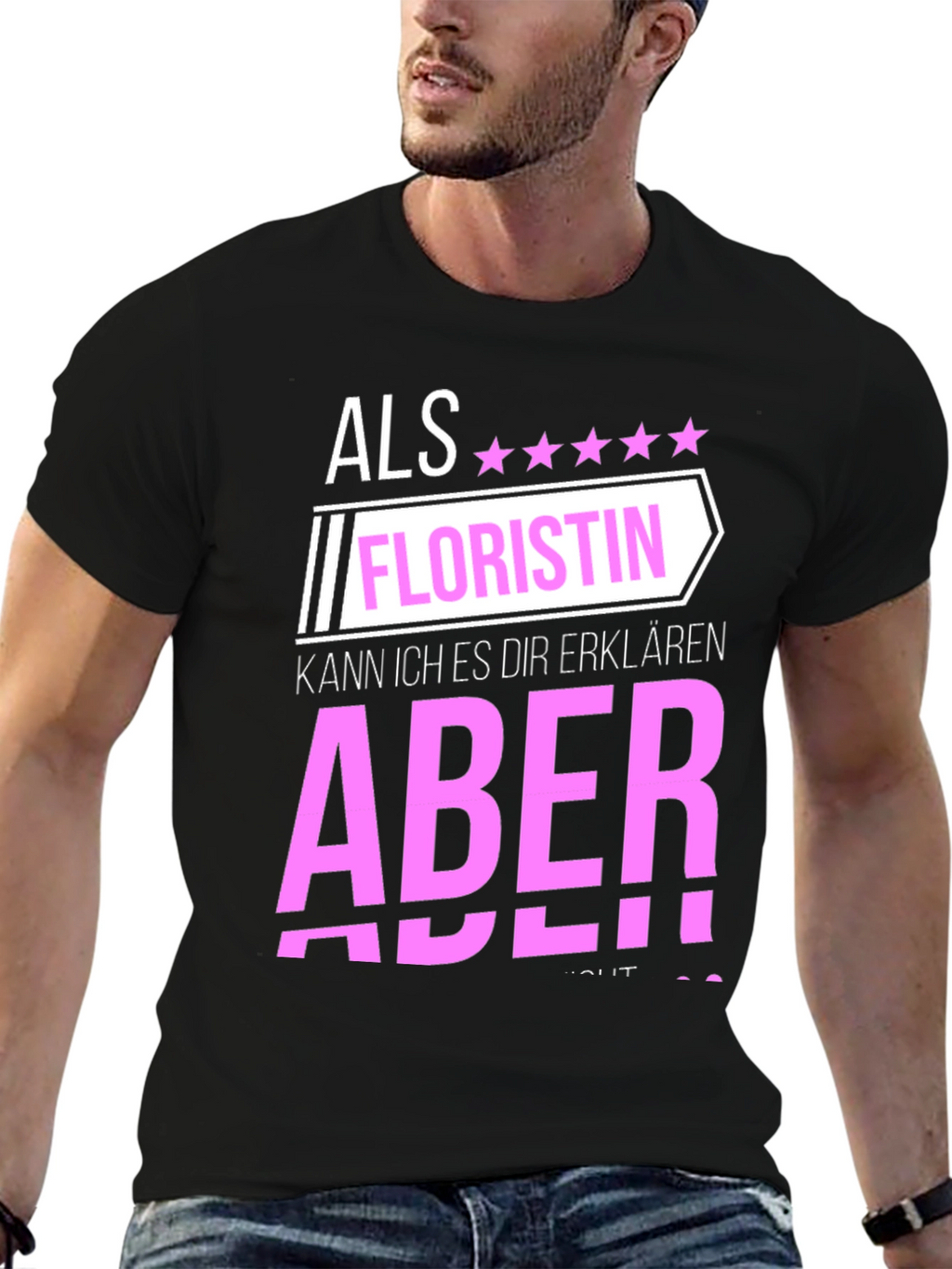 Florist T-Shirt: Als Floristin Aber!
