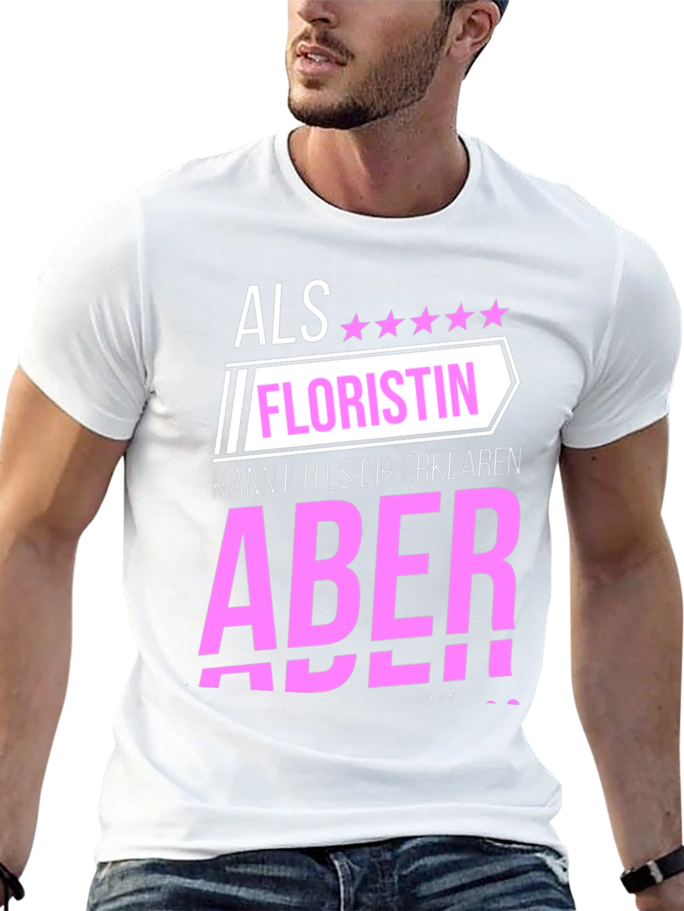 Florist T-Shirt: Als Floristin Aber!