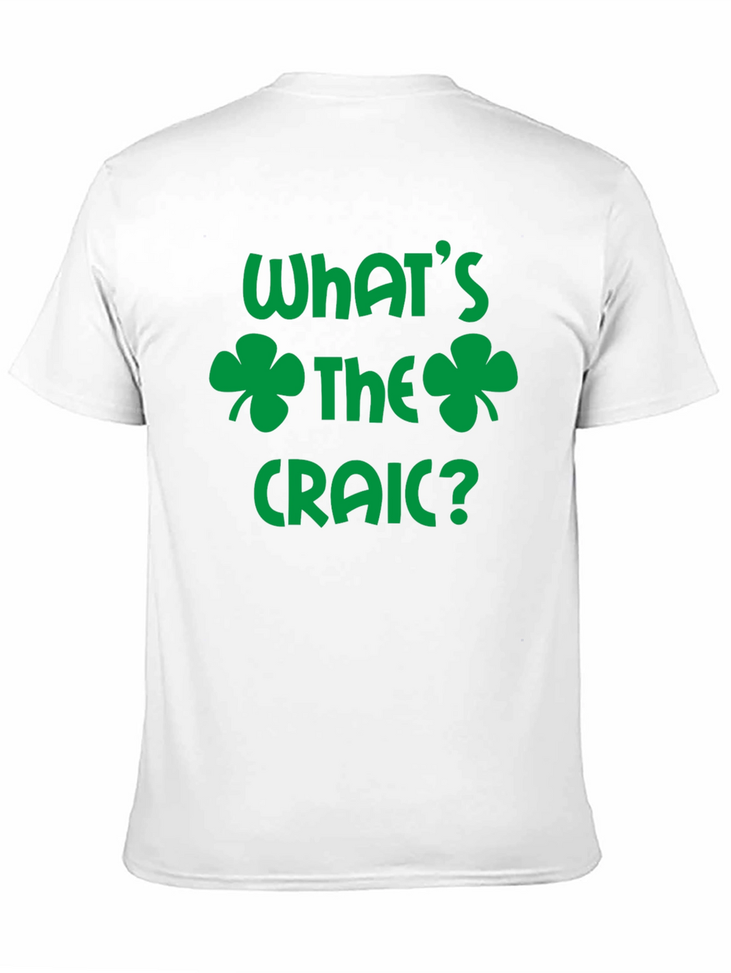 Whats the Craic T-Shirt - St. Patricks Day