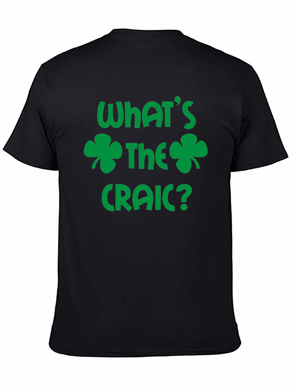 Whats the Craic T-Shirt - St. Patricks Day