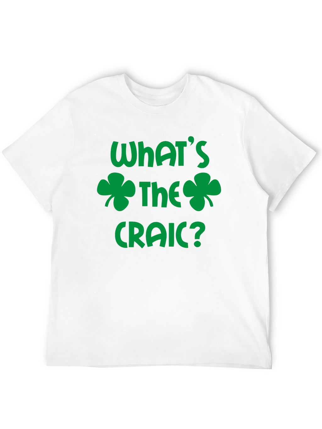 Whats the Craic T-Shirt - St. Patricks Day