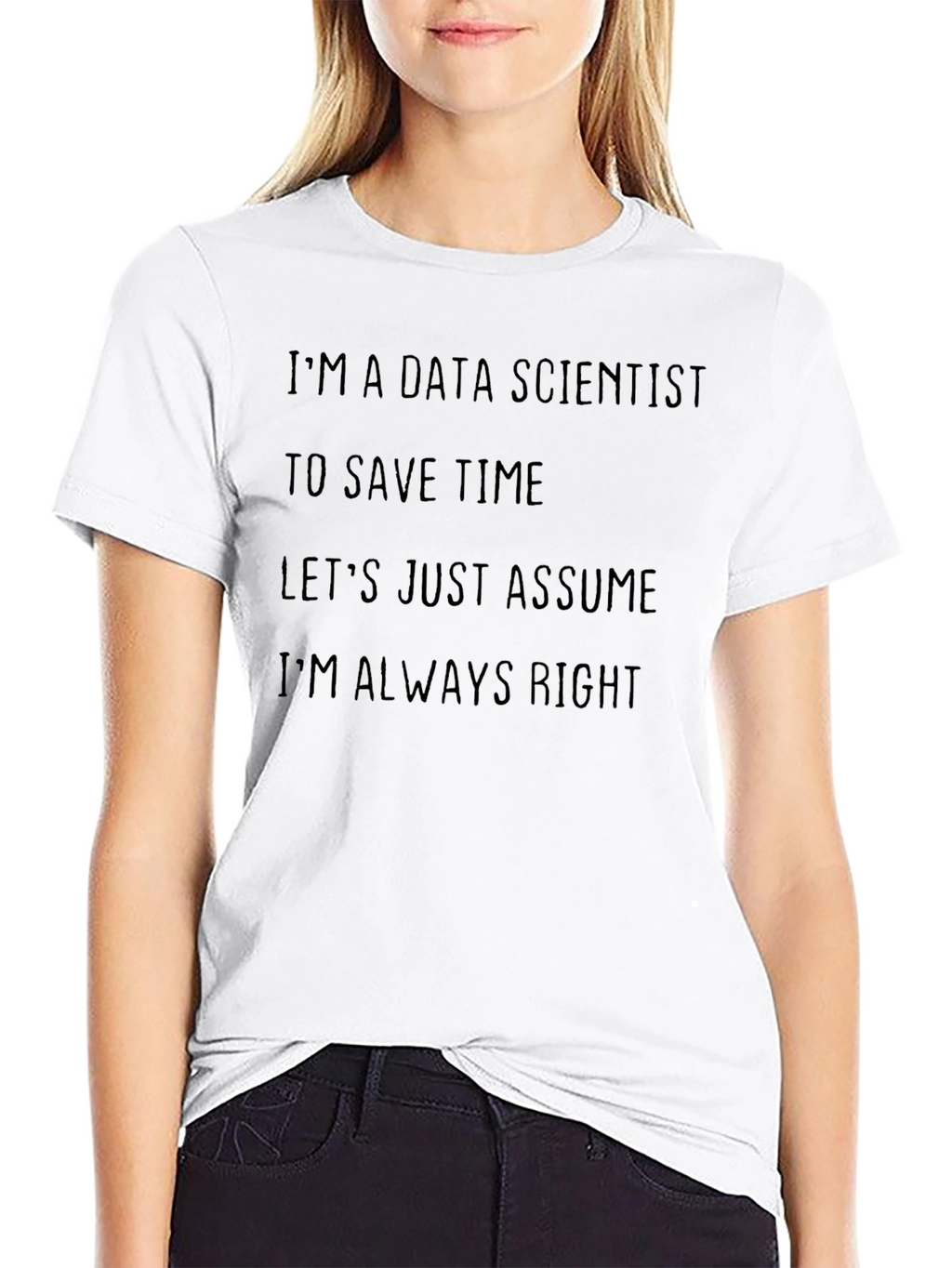 Data Scientist Humor Tee - Always Right