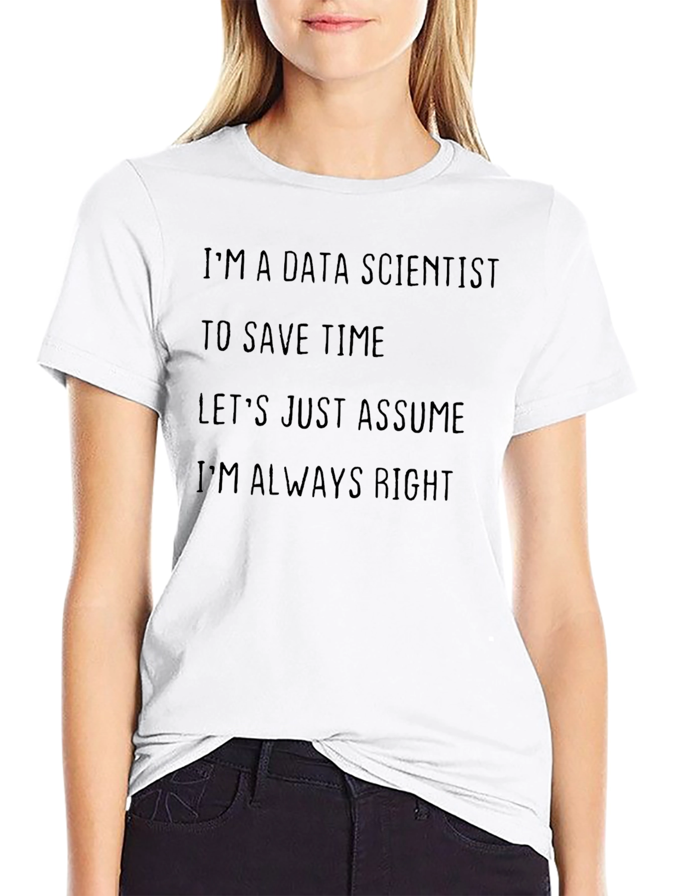 Data Scientist Humor Tee - Always Right