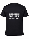 Sarcastic Pity T-Shirt - Humorous Graphic Tee