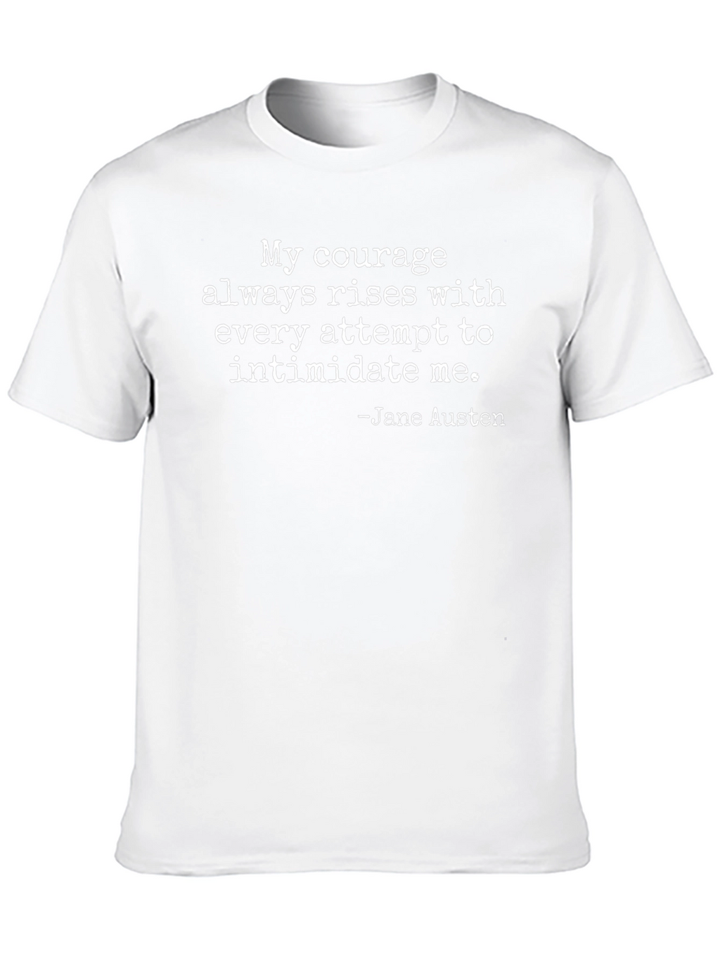 Courage Quote T-Shirt - Jane Austen Inspired Tee