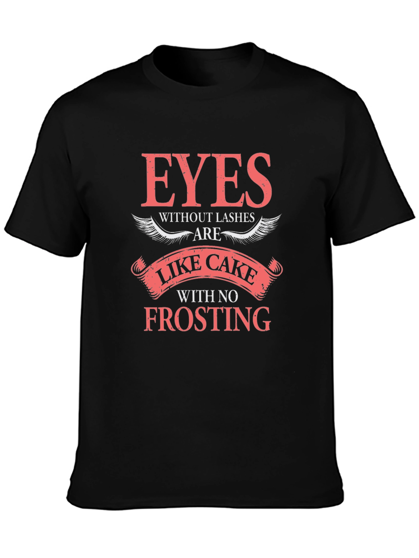 Eyes Without Lashes Like Cake Tee